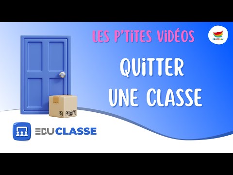 Les p&#039;tites vidéos - Ma classe #06 : Quitter la classe