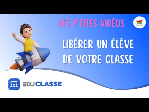 Les p&#039;tites vidéos - Mes élèves #04 - Libérer un élève