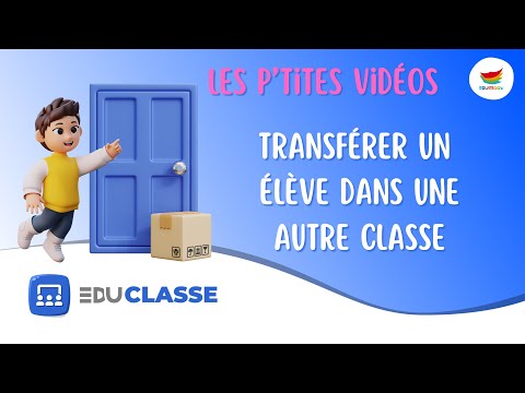 Les p&#039;tites vidéos - Mes élèves #06 - Transférer un élèves d&#039;une classe A à une classe B