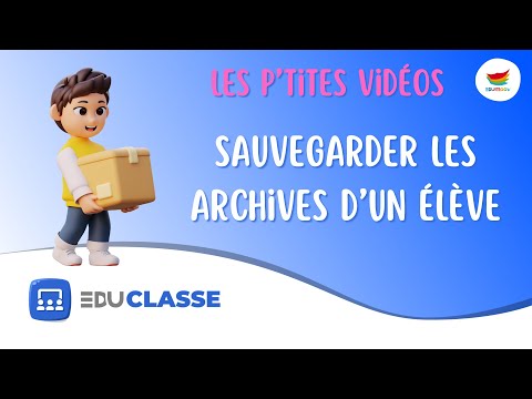 Les p&#039;tites vidéos - Mes élèves #07 - Sauvegarder les archives d&#039;un·e élève